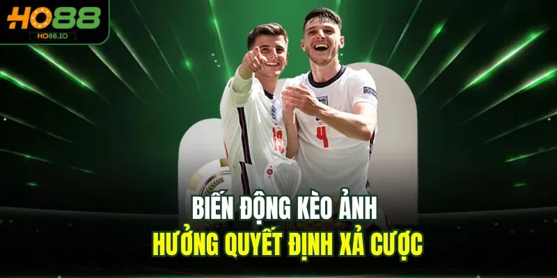 Xả Kèo Bóng Đá Là Gì? Giải Mã Đúng 100% Cho Người Chơi HO88 4 Biến động kèo ảnh hưởng quyết định xả cược