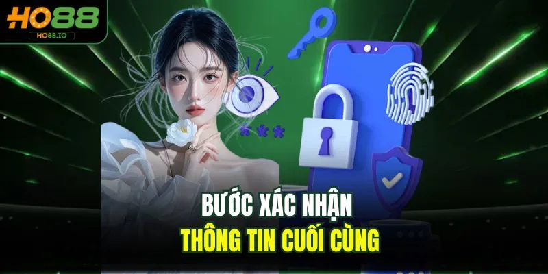 Bước xác nhận thông tin cuối cùng