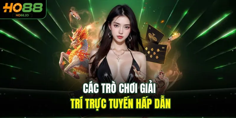 Các trò chơi giải trí trực tuyến hấp dẫn