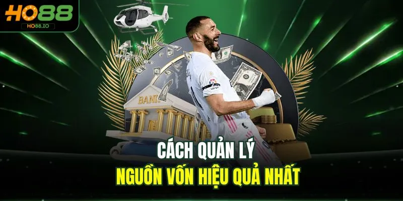 Chơi Có Trách Nhiệm 2 Cách quản lý nguồn vốn hiệu quả nhất