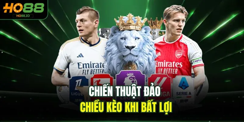 Xả Kèo Bóng Đá Là Gì? Giải Mã Đúng 100% Cho Người Chơi HO88 3 Chiến thuật đảo chiều kèo khi bất lợi