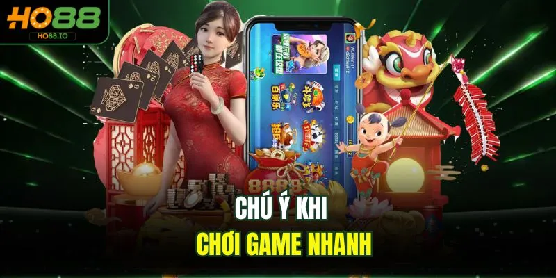 Chú ý khi chơi game nhanh