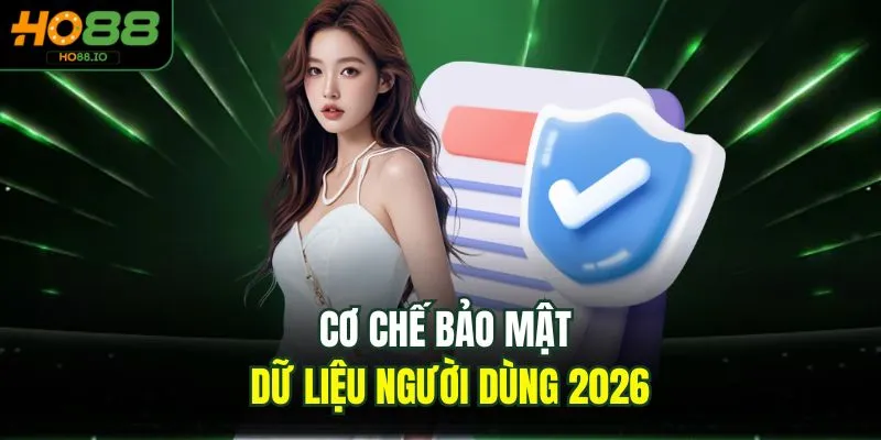 Điều Khoản Và Điều Kiện 3 Cơ chế bảo mật dữ liệu người dùng 2026