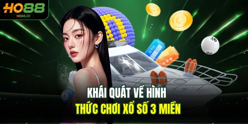 Khái quát về hình thức chơi xổ số 3 miền