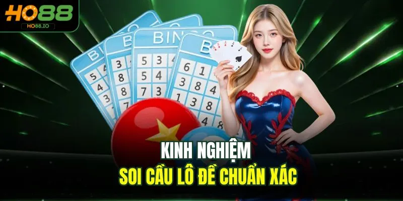 Kinh nghiệm soi cầu lô đề chuẩn xác