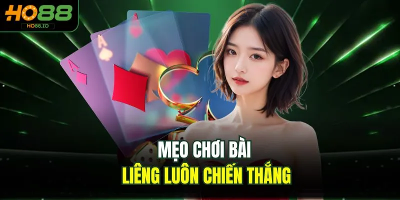 Mẹo chơi bài liêng luôn chiến thắng