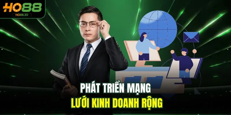 Phát triển mạng lưới kinh doanh rộng