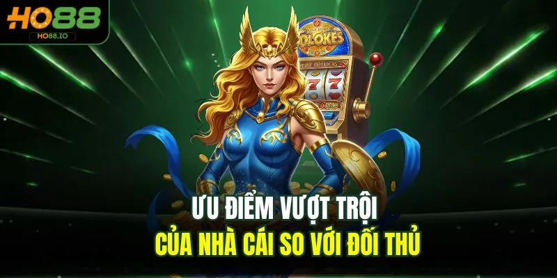 Home 11 Ưu điểm vượt trội của nhà cái so với đối thủ